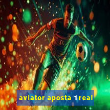 aviator aposta 1 real